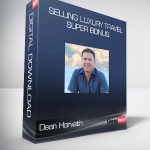 Dean Horvath - Selling Luxury Travel + SUPER BONUS