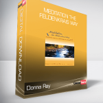 Donna Ray - Meditation The Feldenkrais Way