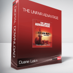 Duane Lakin - The Unfair Advantage