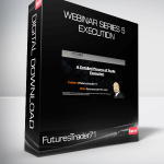 FuturesTrader71 - WEBINAR series 5 - EXECUTION