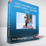 Kino Macgregor and Kerri Verna - Beginner Yoga