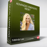 Melinda Lee - ADVANCED Energetic Reset