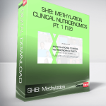 SHEI: Methylation & Clinical Nutrigenomics, Pt. 1 (1/2)