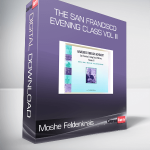 Moshe Feldenkrais - The San Francisco Evening Class Vol III