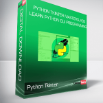 Python Tkinter Masterclass - Learn Python GUI Programming