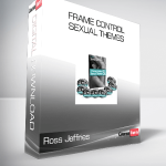 Ross Jeffries - Frame Control & Sexual Themes