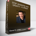 Steve G. Jones - Stop Unwanted Hair Growth - Platinum