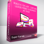 Super Funnels - Build A 10K List - Capture Leads From 3 Sources At Once