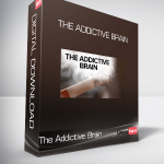 The Addictive Brain