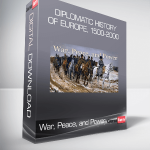 War, Peace, and Power - Diplomatic History of Europe, 1500-2000