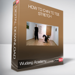 Wudang Academy - How to chin to toe stretch