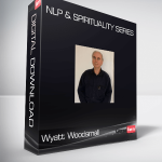 Wyatt Woodsmall - NLP & Spirituality Series