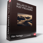 Alex Noriega – Ballad of Gales: Post Processing