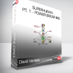 David Verdesi - Superhuman Pt. 1 - Power Breathing