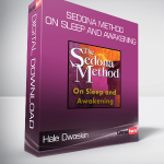 Hale Dwoskin - Sedona Method - On Sleep and Awakening