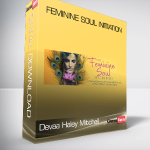 Devaa Haley Mitchell - Feminine Soul Initiation