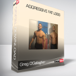 Greg O'Gallagher - Aggressive Fat Loss