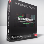 Ryan Mallory - Patterns to Profits