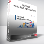 Flipping & Wholesaling Academy