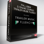 Phil Lober s Online Courses - Trailer Music Fluency