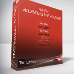 Tim Larkin - When Violence Is the Answer