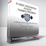 Brianna Battles - 8 Week Postpartum Athlete Training Program