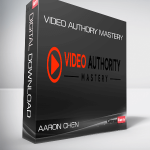 Aaron Chen - Video Authory Mastery