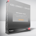 Kate - IG90: Connect + Convert