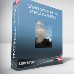 Dan Brule - Breathwork in the Prana Gardens