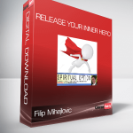 Filip Mihajlovic - Release Your Inner Hero