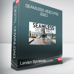 Landon Bytheway - Seamless Video Pro 2020