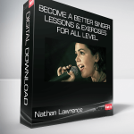 Nathan Lawrence - Become a Better Singer: Lessons & Exercises for All Level.