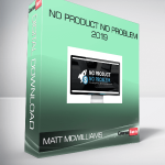 Matt McWilliams - No Product No Problem 2019