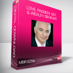 Meir Ezra - Love, Passion, Sex & Wealth Seminar