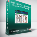 Michael Hall - Neuro Semantics Trainer’s Training Prep Package