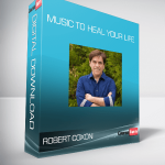 Robert Coxon - Music to Heal Your Life