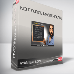 Ryan Ballow - Nootropics Masterclass