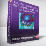 Sharon Franquemont - Intuition - Your Electric Self Creating A Life Path of Illumination