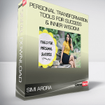 Simi Arora - Personal Transformation Tools For Success & Inner Wisdom