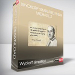 Wyckoff simplified from Michael Z