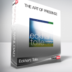 Eckhart Tolle - The Art of Presence