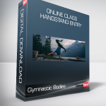 Gymnastic Bodies - Online Class - Handstand Entry