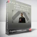 Eugene Vassilas - Black Belt Communication - Verbal Skills for a Bolder New You