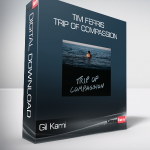 Gil Karni + Tim Ferris - Trip Of Compassion