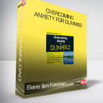 Elaine Iljon Foreman et al. - Overcoming Anxiety For Dummies