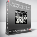 AWorkoutRoutine.com - "Superior Muscle Growth"