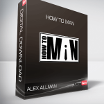 Alex Allman - How To Man