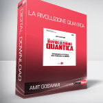 Amit Goswami - La rivoluzione quantica