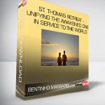 Bentinho Massaro - St. Thomas Retreat - Unifying the Awakened Ones in Service to the World Bentinho Massaro - St. Thomas Retreat - Unifying the Awakened Ones in Service to the World