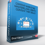 Brad Merrill - Content Marketing Masterclass Create Content That Sells